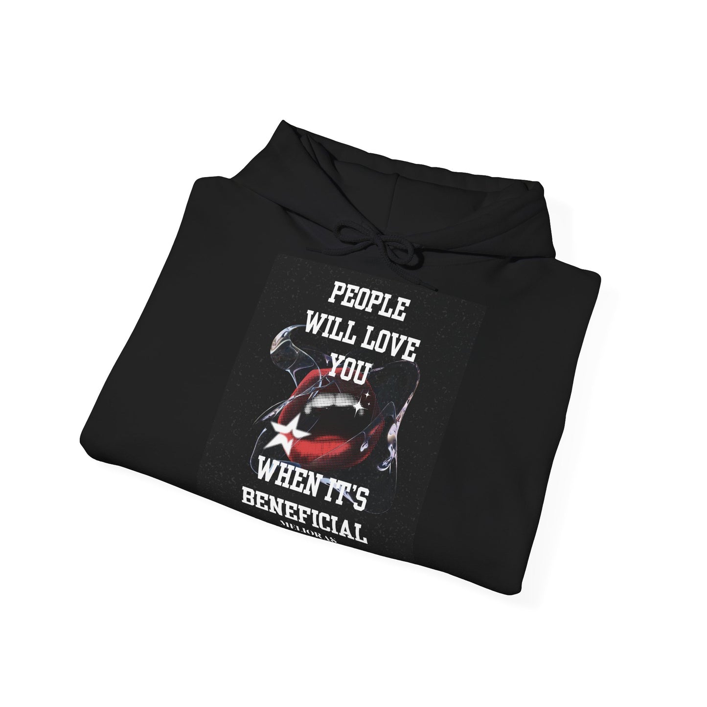 Premium Cotton Blend Hoodie – 'People Will Love You When It's Beneficial'