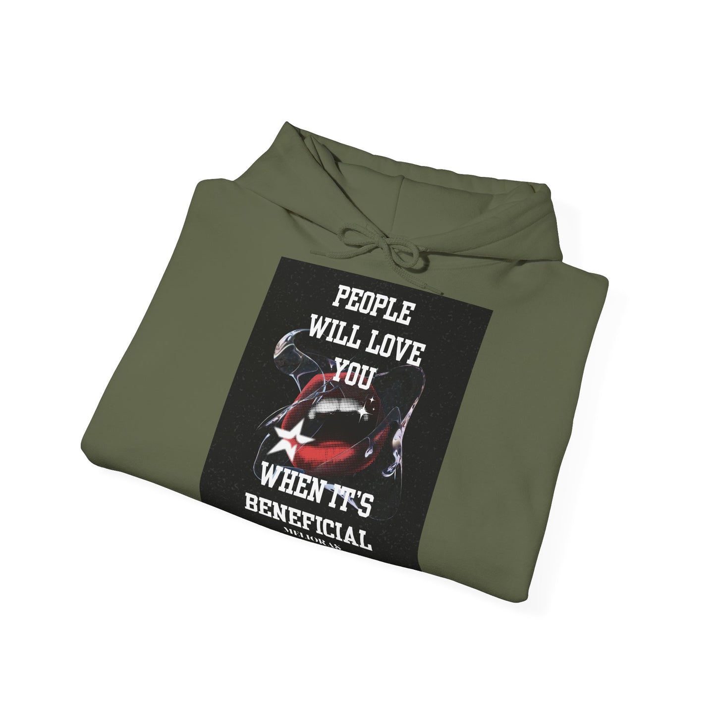 Premium Cotton Blend Hoodie – 'People Will Love You When It's Beneficial'