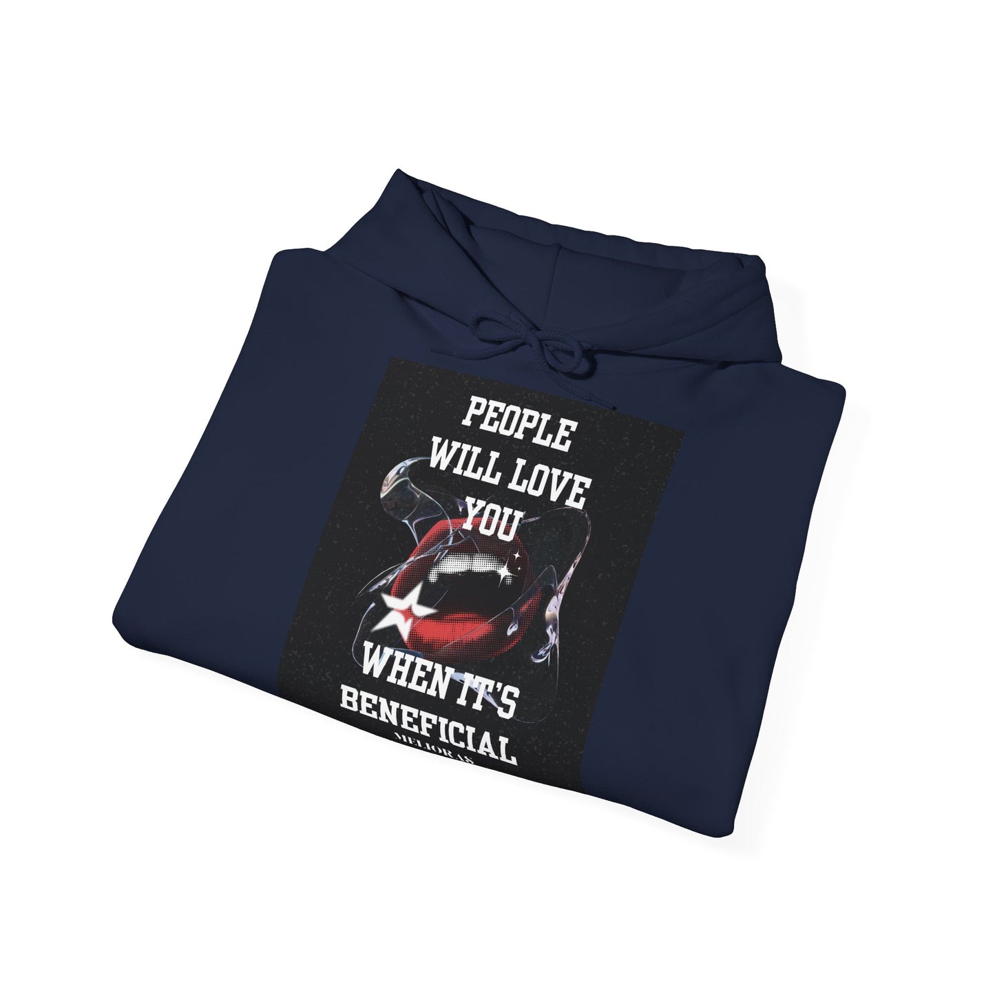 Premium Cotton Blend Hoodie – 'People Will Love You When It's Beneficial'
