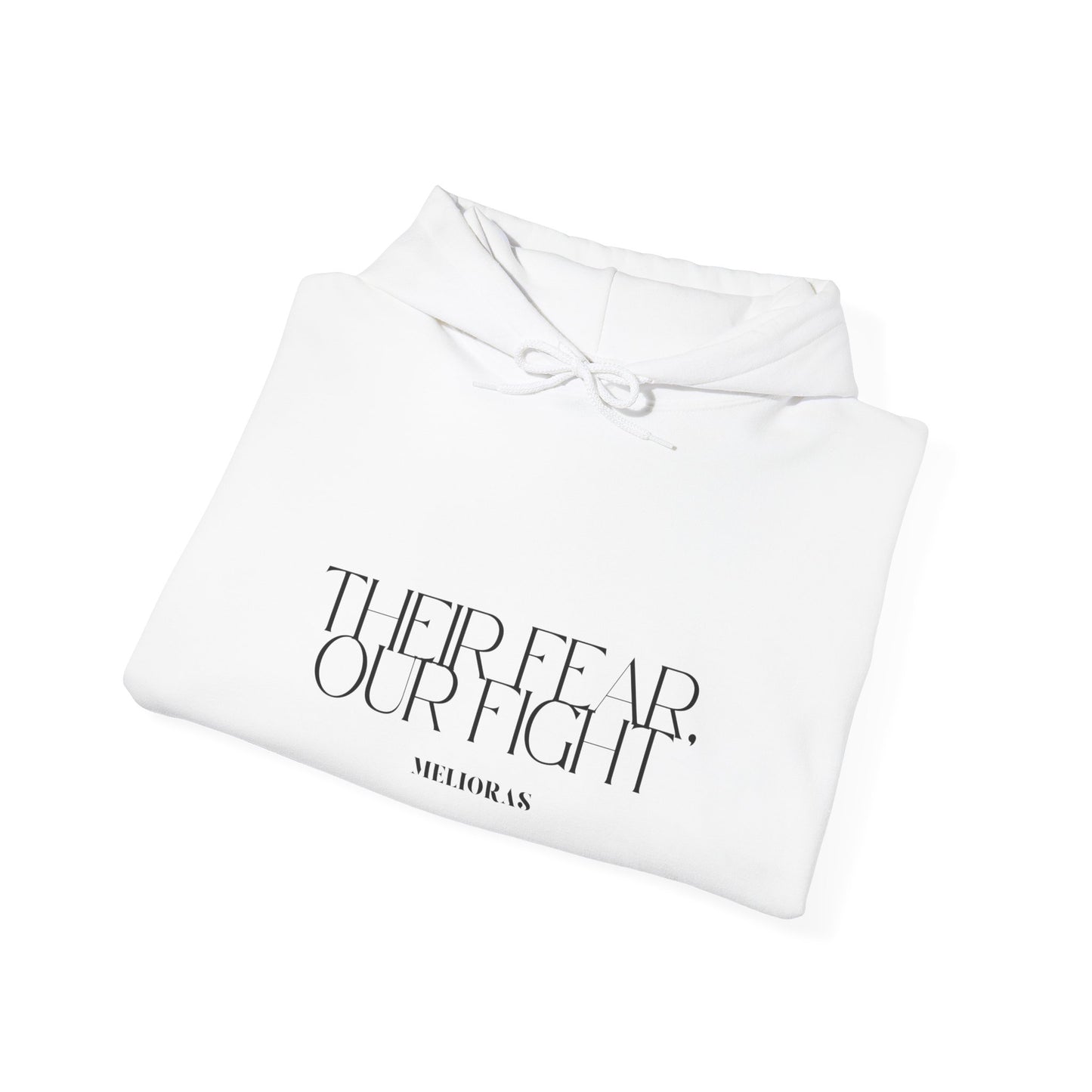 Empowerment Hoodie – THEIR FEAR, OUR FIGHT - Melioras