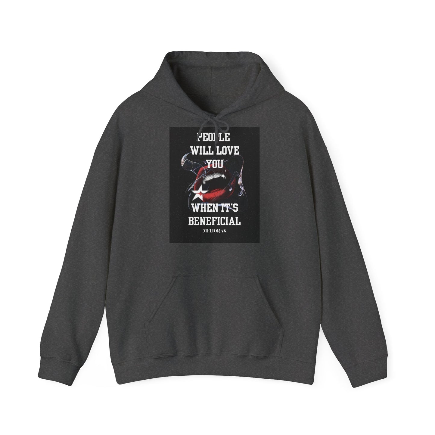 Premium Cotton Blend Hoodie – 'People Will Love You When It's Beneficial'