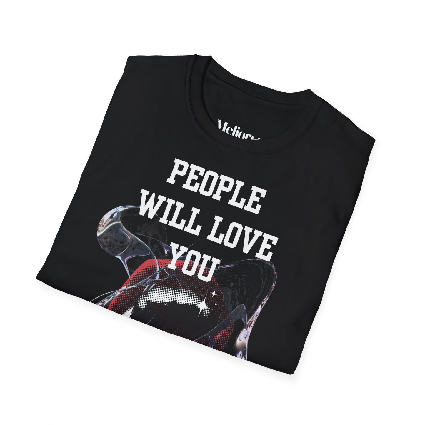 People Will Love You – when it's Beneficial. Statement T-Shirt - Melioras
