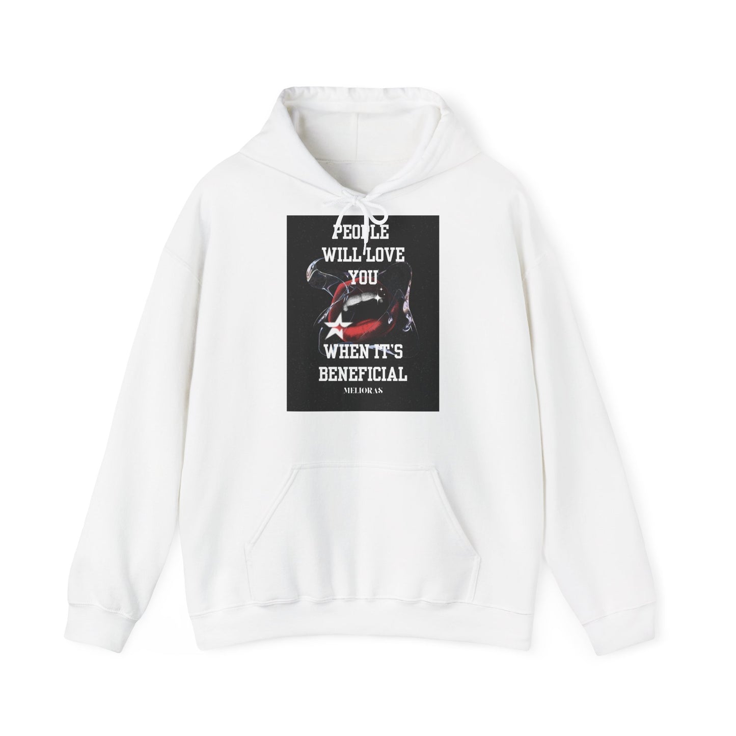 Premium Cotton Blend Hoodie – 'People Will Love You When It's Beneficial'