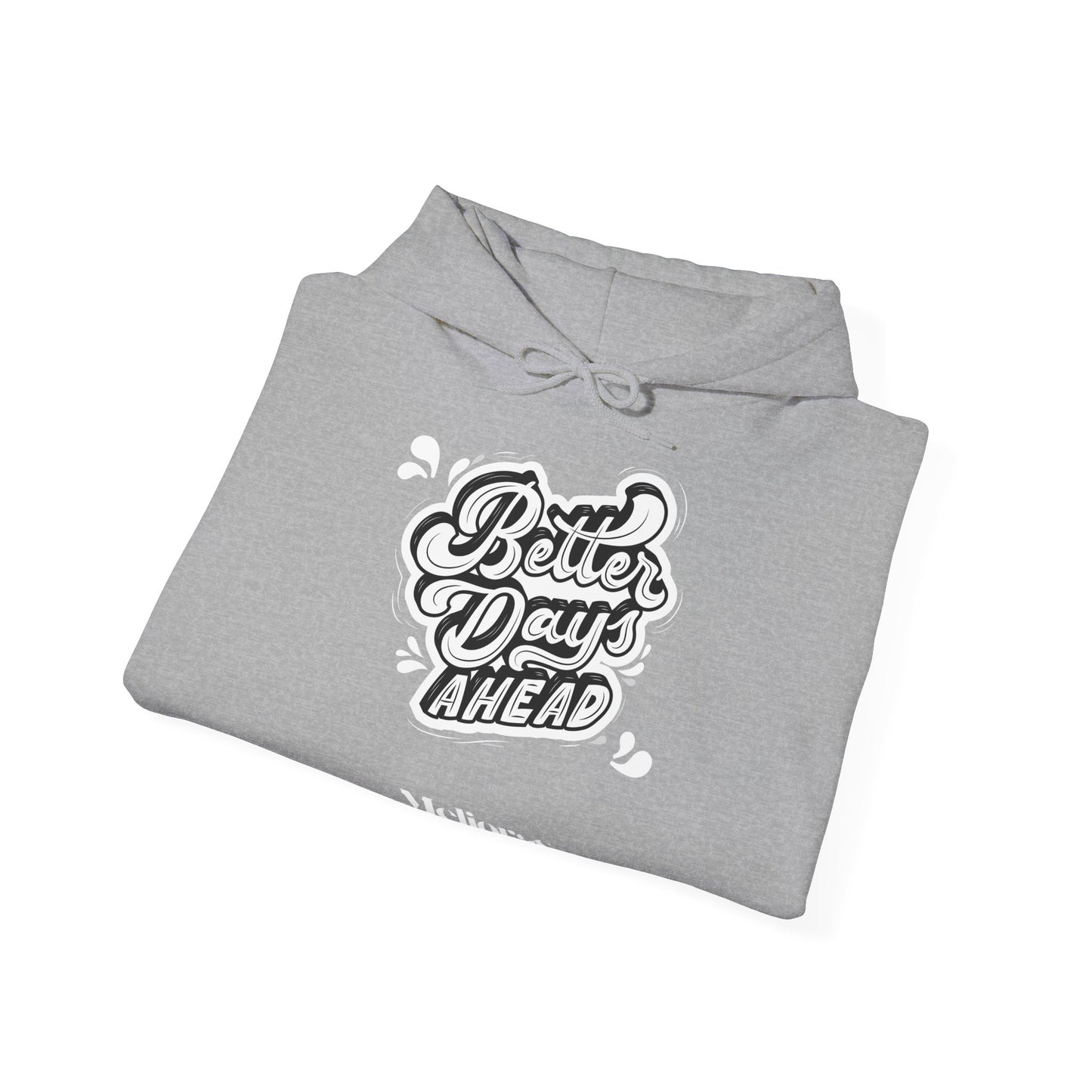 Unisex Heavy Blend™ Hoodie – „Better Days Ahead“ – Trage die Message, spüre den Komfort