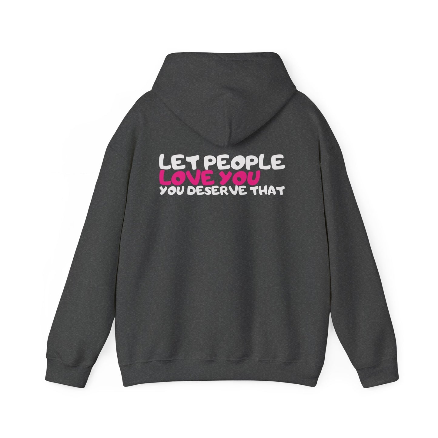 Let People Love You Hoodie
